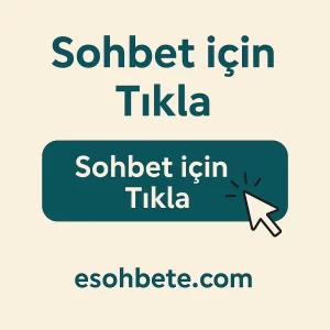 sohbet için tıkla
